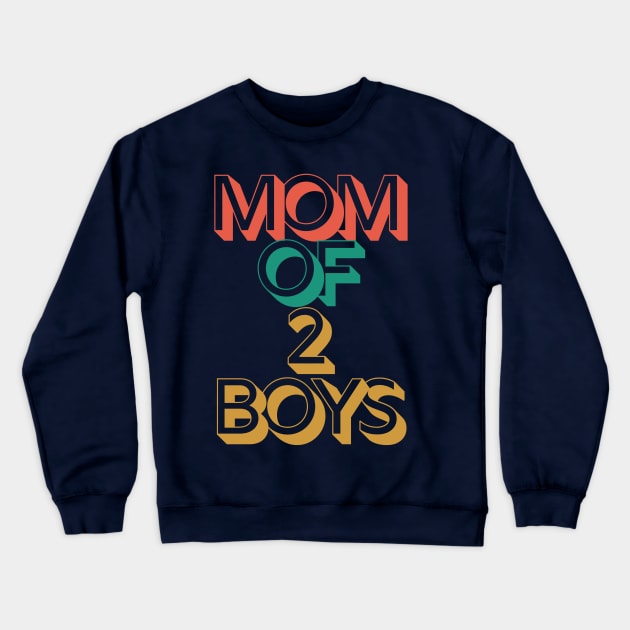 Mom of 2 Boys Crewneck Sweatshirt by Hunter_c4 "Click here to uncover more designs"